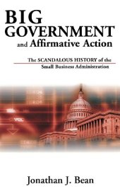 book Big Government and Affirmative Action: The Scandalous History of the Small Business Administration