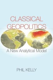 book Classical Geopolitics: A New Analytical Model