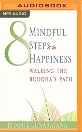 book Eight Mindful Steps to Happiness: Walking the Path of the Buddha