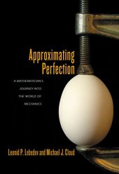 book Approximating Perfection: A Mathematician’s Journey into the World of Mechanics