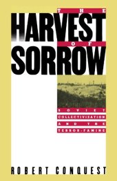 book The Harvest of Sorrow: Soviet Collectivization and the Terror-Famine