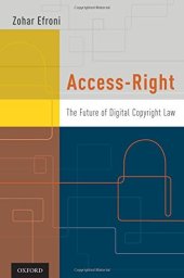 book Access-Right: The Future of Digital Copyright Law