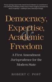 book Democracy, Expertise, and Academic Freedom: A First Amendment Jurisprudence for the Modern State