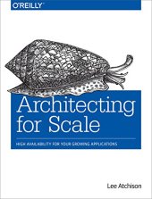 book Architecting for Scale: High Availability for Your Growing Applications