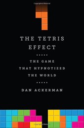 book The Tetris Effect: The Game that Hypnotized the World