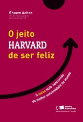 book O jeito Harvard de ser feliz: o curso mais concorrido de uma das melhores universidades do mundo