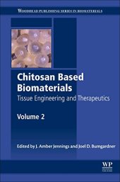 book Chitosan Based Biomaterials Volume 2. Tissue Engineering and Therapeutics