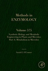 book Synthetic Biology and Metabolic Engineering in Plants and Microbes Part A: Metabolism in Microbes