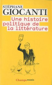 book Une histoire politique de la littérature : De Victor Hugo à Richard Millet