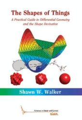 book The Shapes of Things: A Practical Guide to Differential Geometry and the Shape Derivative