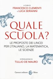 book Quale scuola? Le proposte dei Lincei per l'italiano, la matematica, le scienze