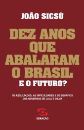 book Dez anos que abalaram o Brasil. E o futuro?