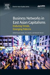 book Business Networks in East Asian Capitalisms. Enduring Trends, Emerging Patterns