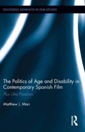 book The Politics of Age and Disability in Contemporary Spanish Film: Plus Ultra Pluralism