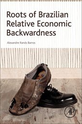 book Roots of Brazilian Relative Economic Backwardness