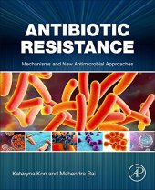 book Antibiotic Resistance. Mechanisms and New Antimicrobial Approaches