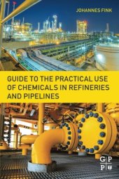 book Guide to the Practical Use of Chemicals in Refineries and Pipelines