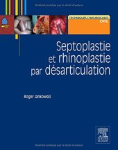 book Septoplastie et Rhinoplastie par Désarticulation. Histoire, Anatomie, Chirurgie et Architecture Naturelles du Nez