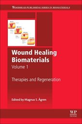 book Wound Healing Biomaterials. Volume 1: Therapies and Regeneration