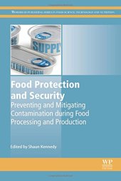 book Food Protection and Security. Preventing and Mitigating Contamination during Food Processing and Production