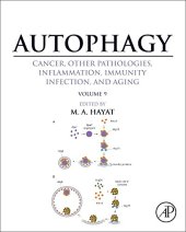 book Autophagy: Cancer, Other Pathologies, Inflammation, Immunity, Infection, and Aging. Volume 9: Human Diseases and Autophagosome