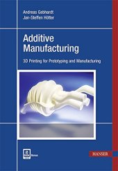 book Additive Manufacturing. 3D Printing for Prototyping and Manufacturing