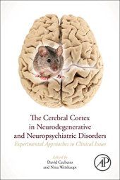 book The Cerebral Cortex in Neurodegenerative and Neuropsychiatric Disorders. Experimental Approaches to Clinical Issues