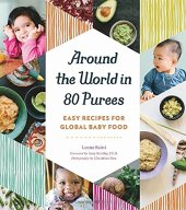 book Around the World in 80 Purees: Easy Recipes for Global Baby Food