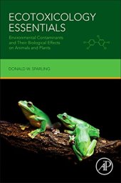 book Ecotoxicology Essentials. Environmental Contaminants and their Biological Effects on Animals and Plants