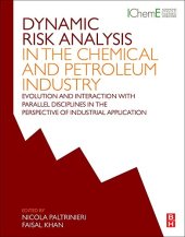 book Dynamic Risk Analysis in the Chemical and Petroleum Industry. Evolution and Interaction with Parallel Disciplines in the Perspective of Industrial Application