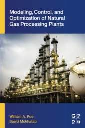 book Modeling, Control, and Optimization of Natural Gas Processing Plants