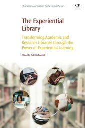 book The Experiential Library. Transforming Academic and Research Libraries Through the Power of Experiential Learning