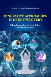 book Innovative Approaches in Drug Discovery. Ethnopharmacology, Systems Biology and Holistic Targeting