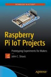 book Raspberry Pi IoT Projects: Prototyping Experiments for Makers