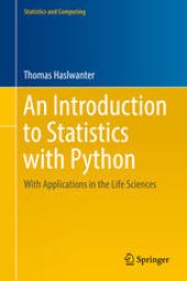 book An Introduction to Statistics with Python: With Applications in the Life Sciences