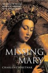 book Missing Mary: The Queen of Heaven and Her Re-Emergence in the Modern Church