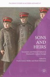 book Sons and Heirs: Succession and Political Culture in Nineteenth-Century Europe