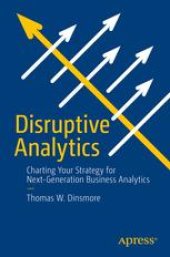 book Disruptive Analytics: Charting Your Strategy for Next-Generation Business Analytics