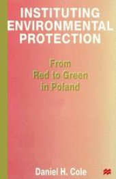 book Instituting Environmental Protection: From Red to Green in Poland