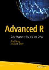 book Advanced R: Data Programming and the Cloud