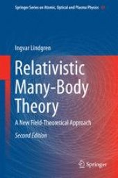 book Relativistic Many-Body Theory: A New Field-Theoretical Approach