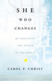 book She Who Changes: Re-imagining the Divine in the World