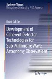 book Development of Coherent Detector Technologies for Sub-Millimetre Wave Astronomy Observations