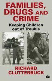 book Families, Drugs and Crime: Keeping Children out of Trouble