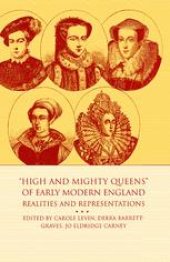 book “High and Mighty Queens” of Early Modern England: Realities and Representations