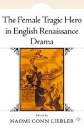 book The Female Tragic Hero in English Renaissance Drama