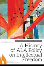 book A History of ALA Policy on Intellectual Freedom: A Supplement to the Intellectual Freedom Manual