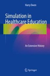 book Simulation in Healthcare Education: An Extensive History