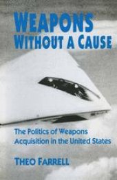 book Weapons without a Cause: The Politics of Weapons Acquisition in the United States