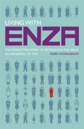 book Living with Enza: The Forgotten Story of Britain and the Great Flu Pandemic of 1918